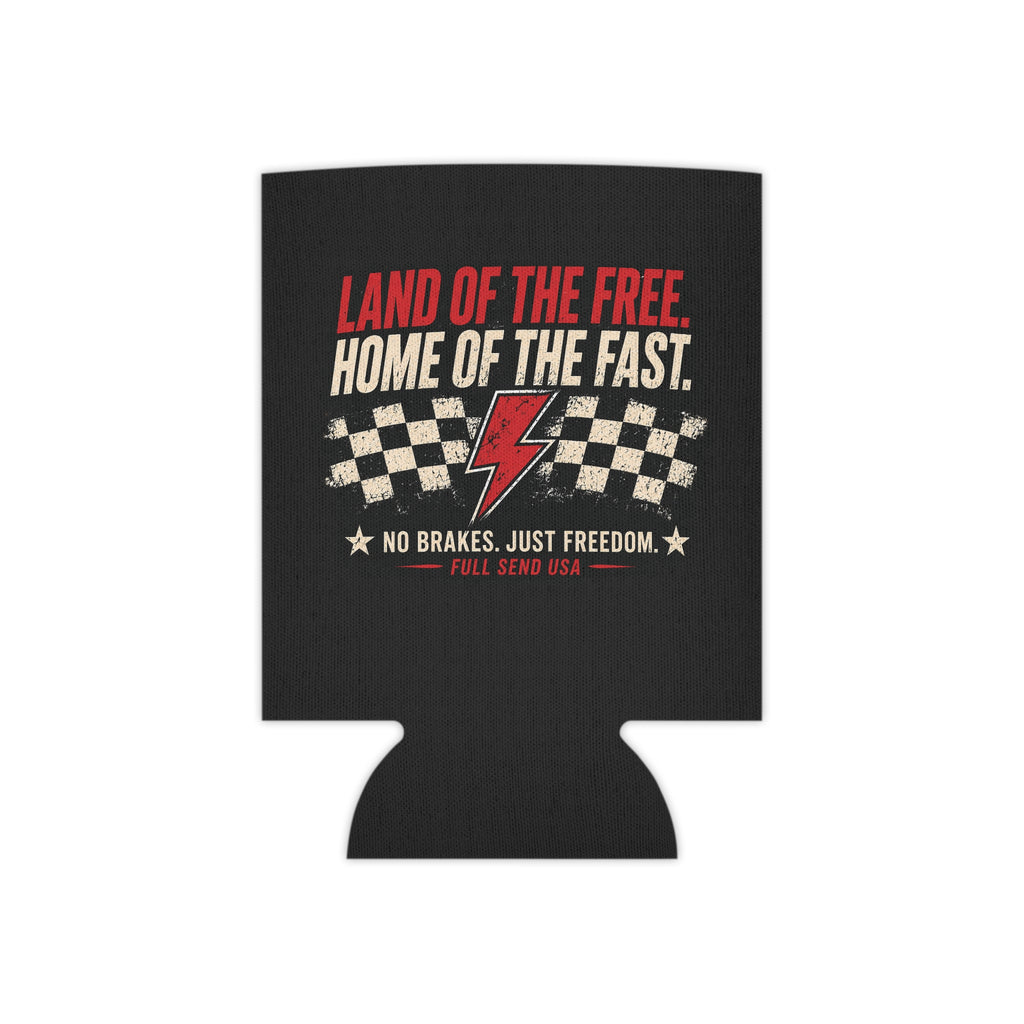 Can Cooler - "Land of the Free, Home of the Fast"  Koozie