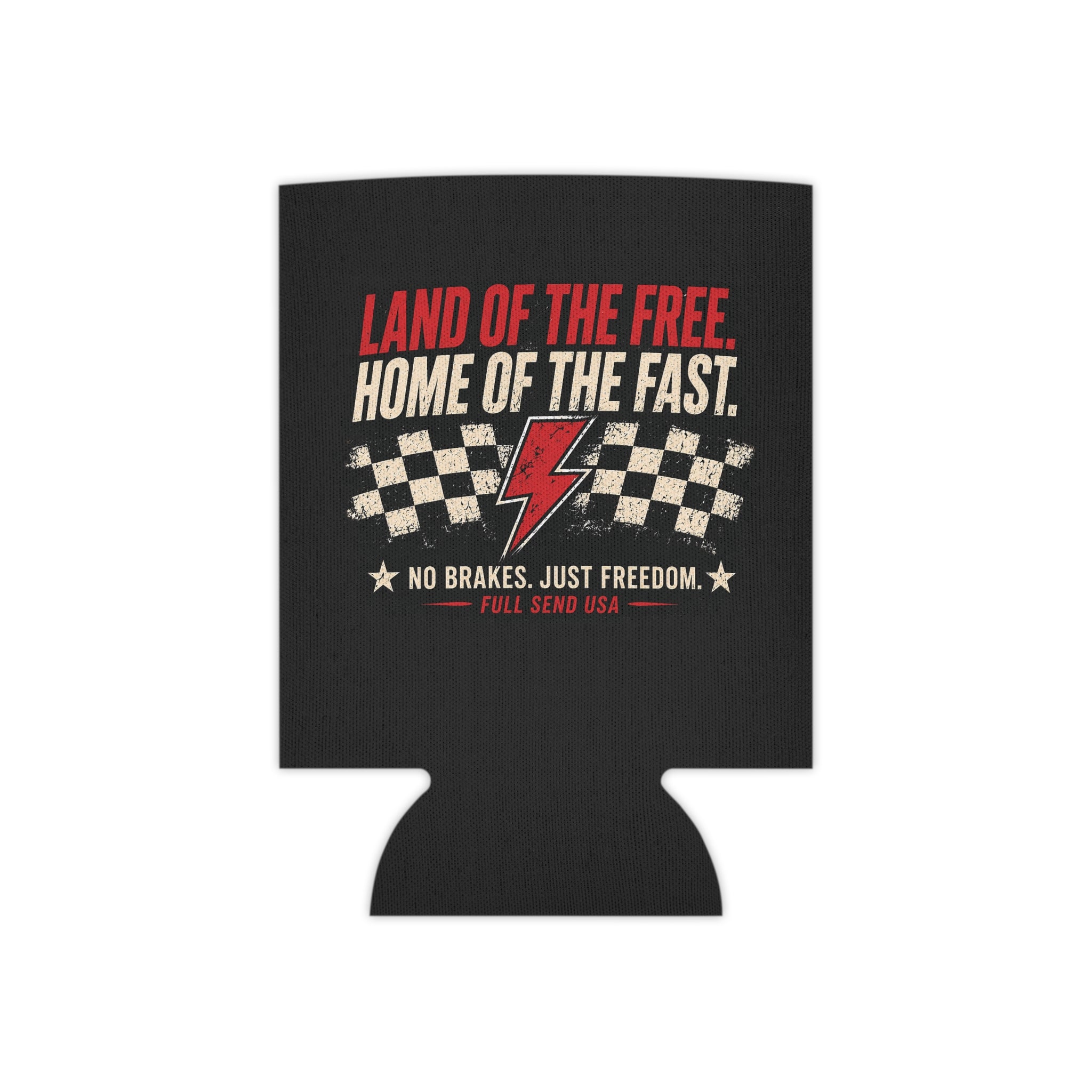 Can Cooler - "Land of the Free, Home of the Fast"  Koozie
