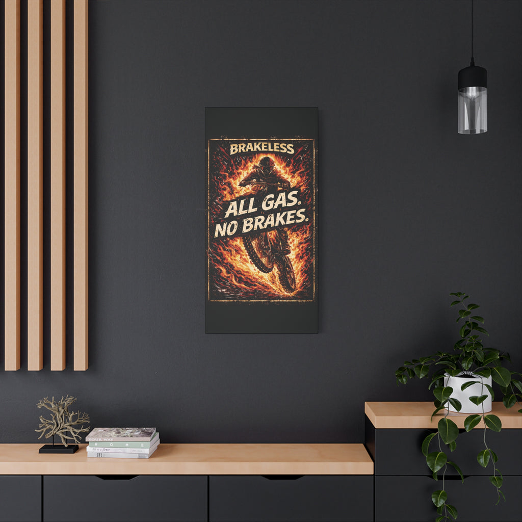 All Gas No Brakes - Canvas Wall Art — Matte Stretched Canvas