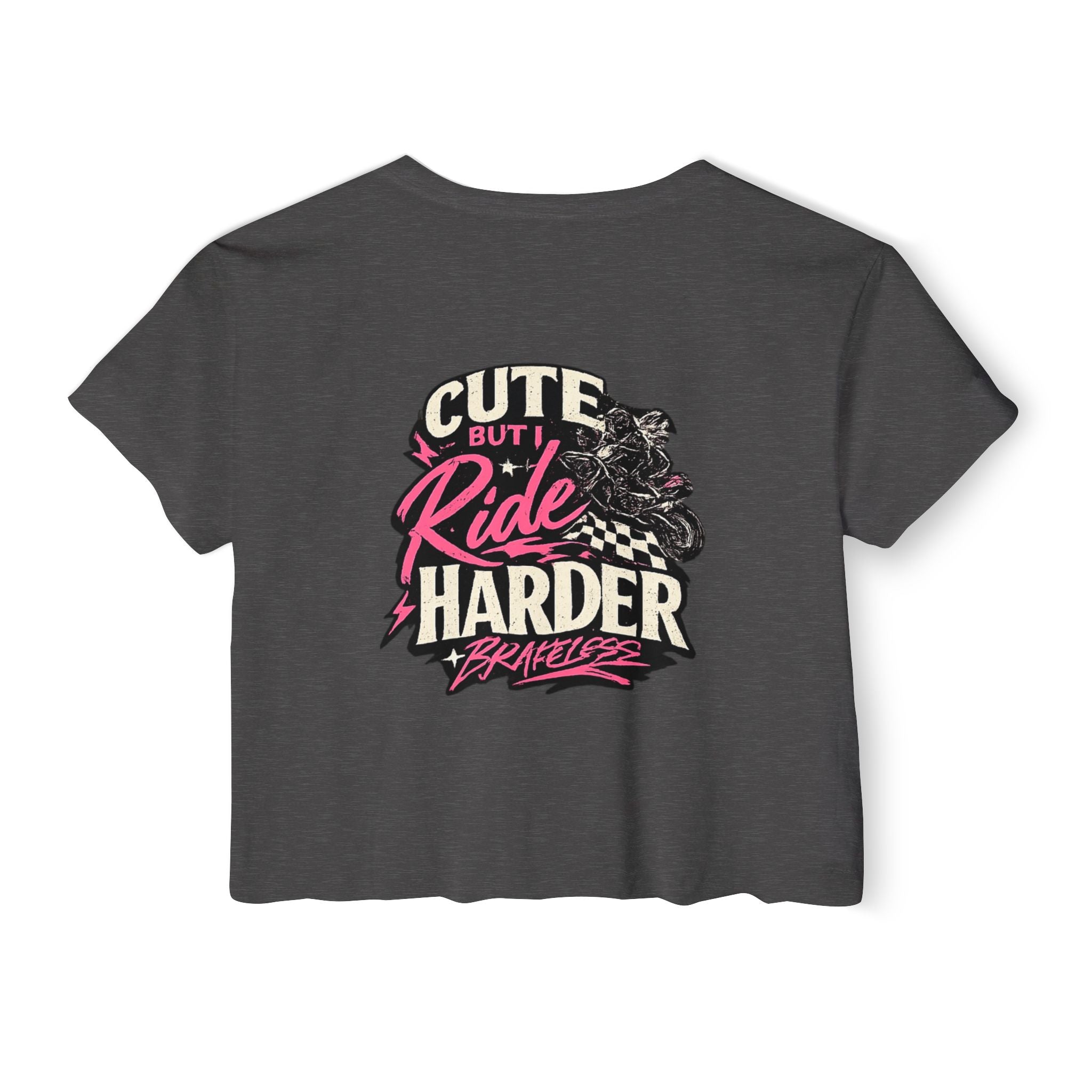 Cute But I Ride Harder Crop Top — 'BraveLess' Women's Festival Tee
