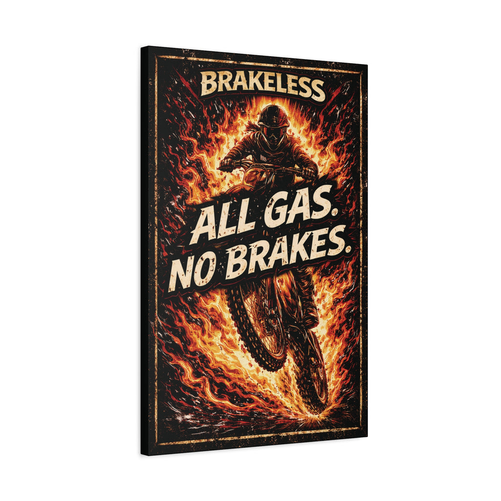 All Gas No Brakes - Canvas Wall Art — Matte Stretched Canvas