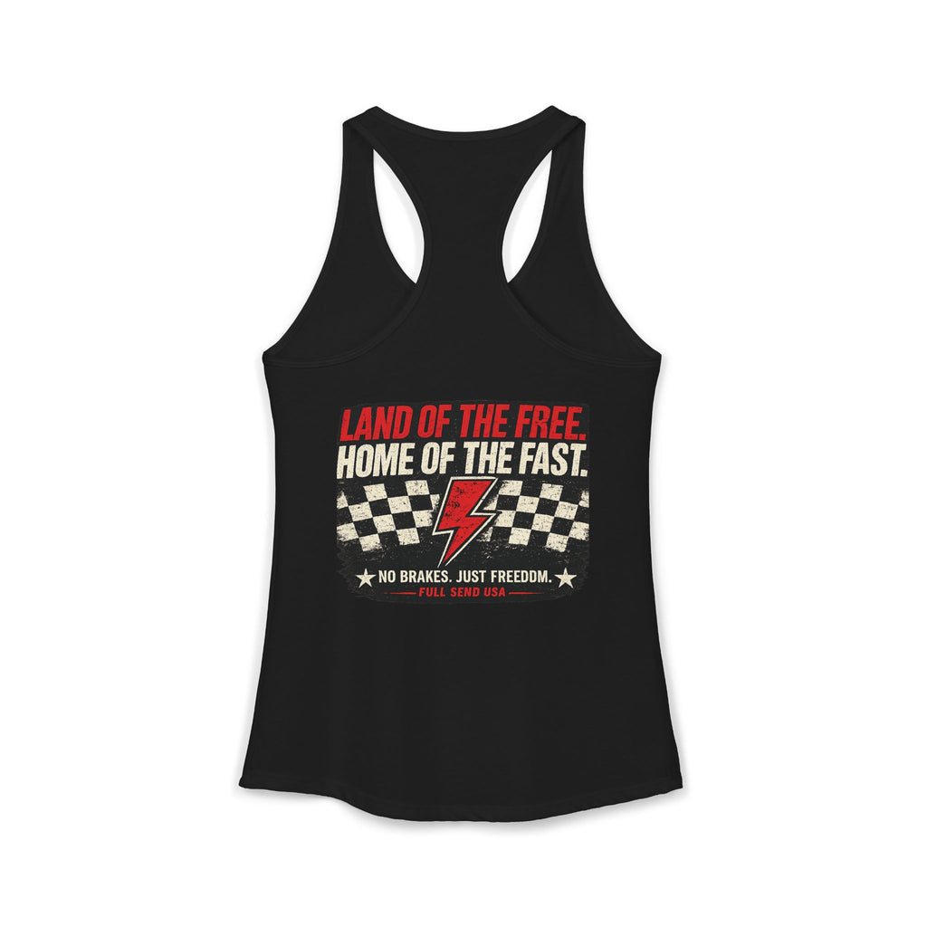 LAND OF THE FREE. HOME OF THE FAST. BRAKELESS Racerback Tank