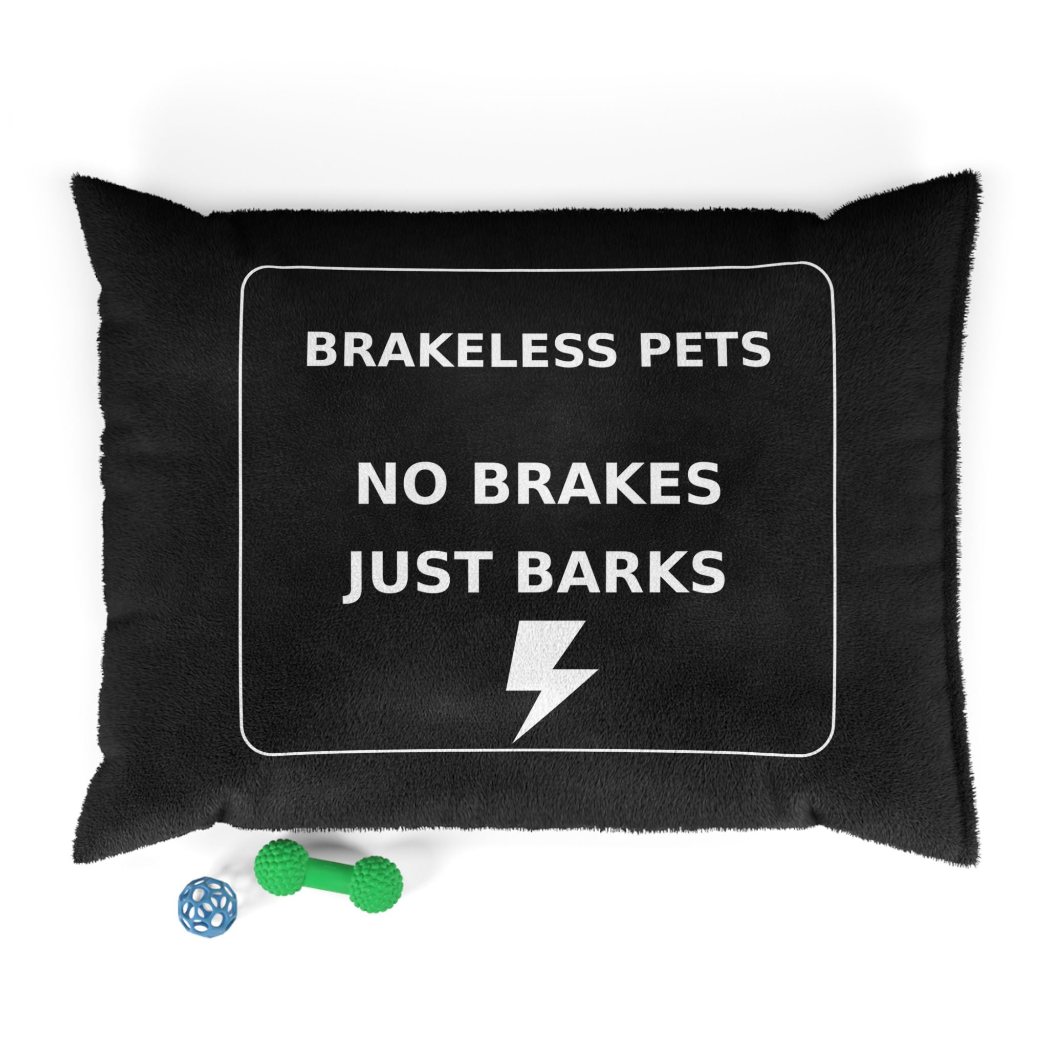 Pet Bed — "Brakeless Pets: No Brakes Just Barks" Plush Dog Bed