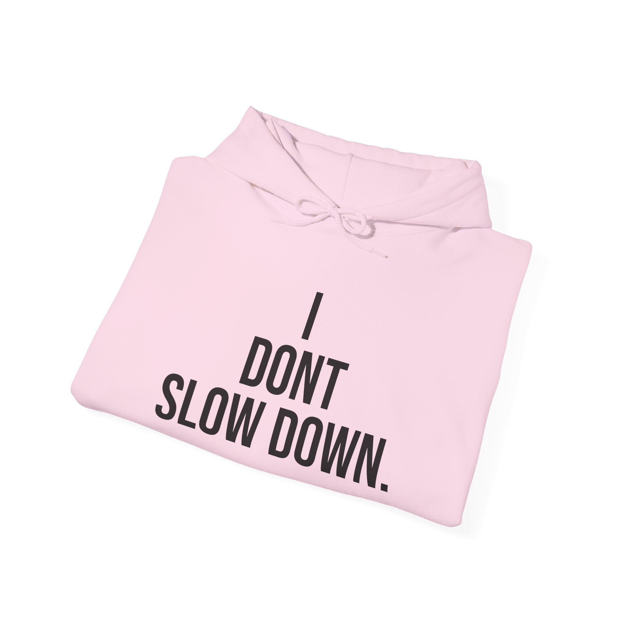 Hoodie — "I DON'T SLOW DOWN" / Full Send No Brakes Graphic Hoodie