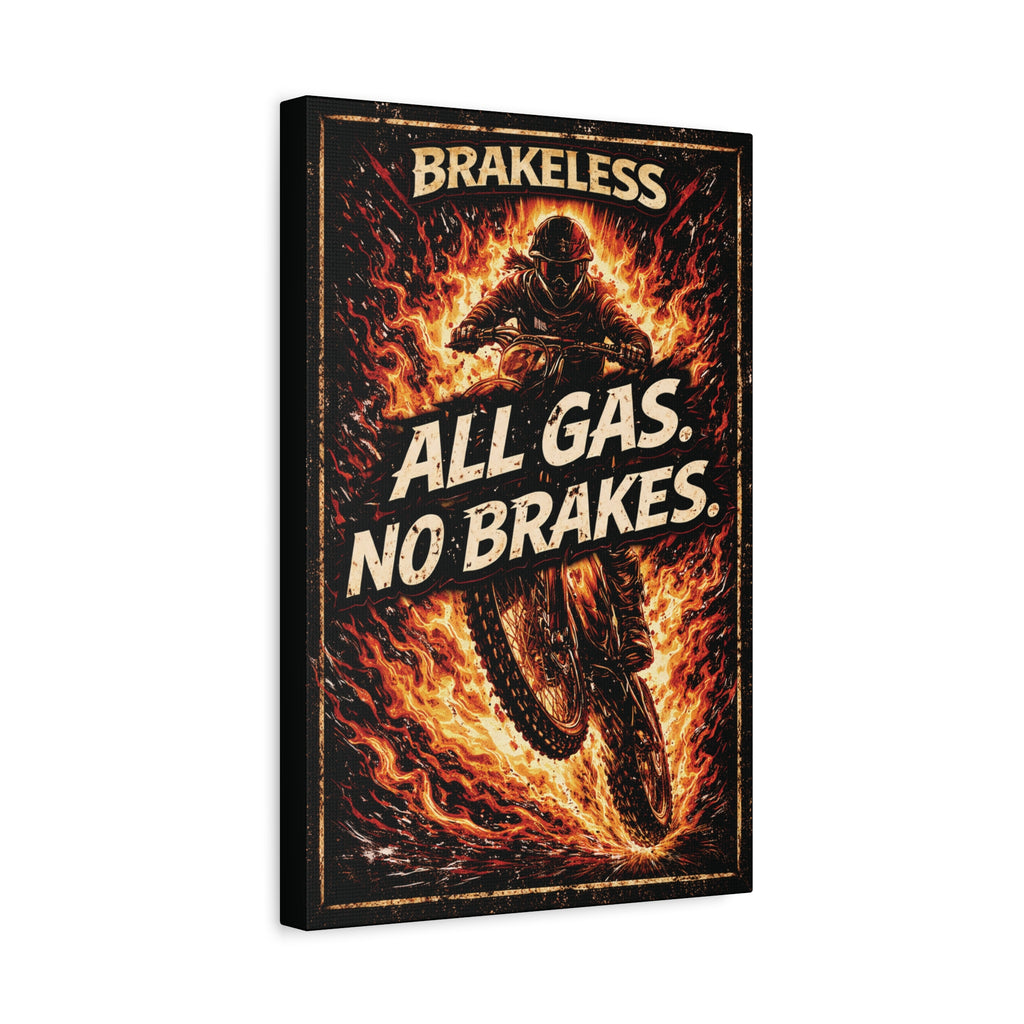 All Gas No Brakes - Canvas Wall Art — Matte Stretched Canvas