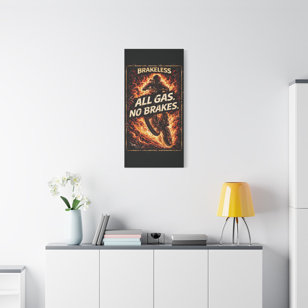 All Gas No Brakes - Canvas Wall Art — Matte Stretched Canvas