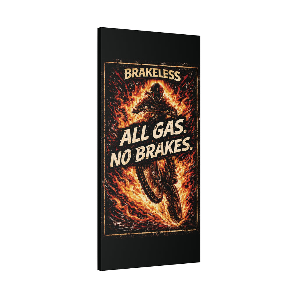 All Gas No Brakes - Canvas Wall Art — Matte Stretched Canvas