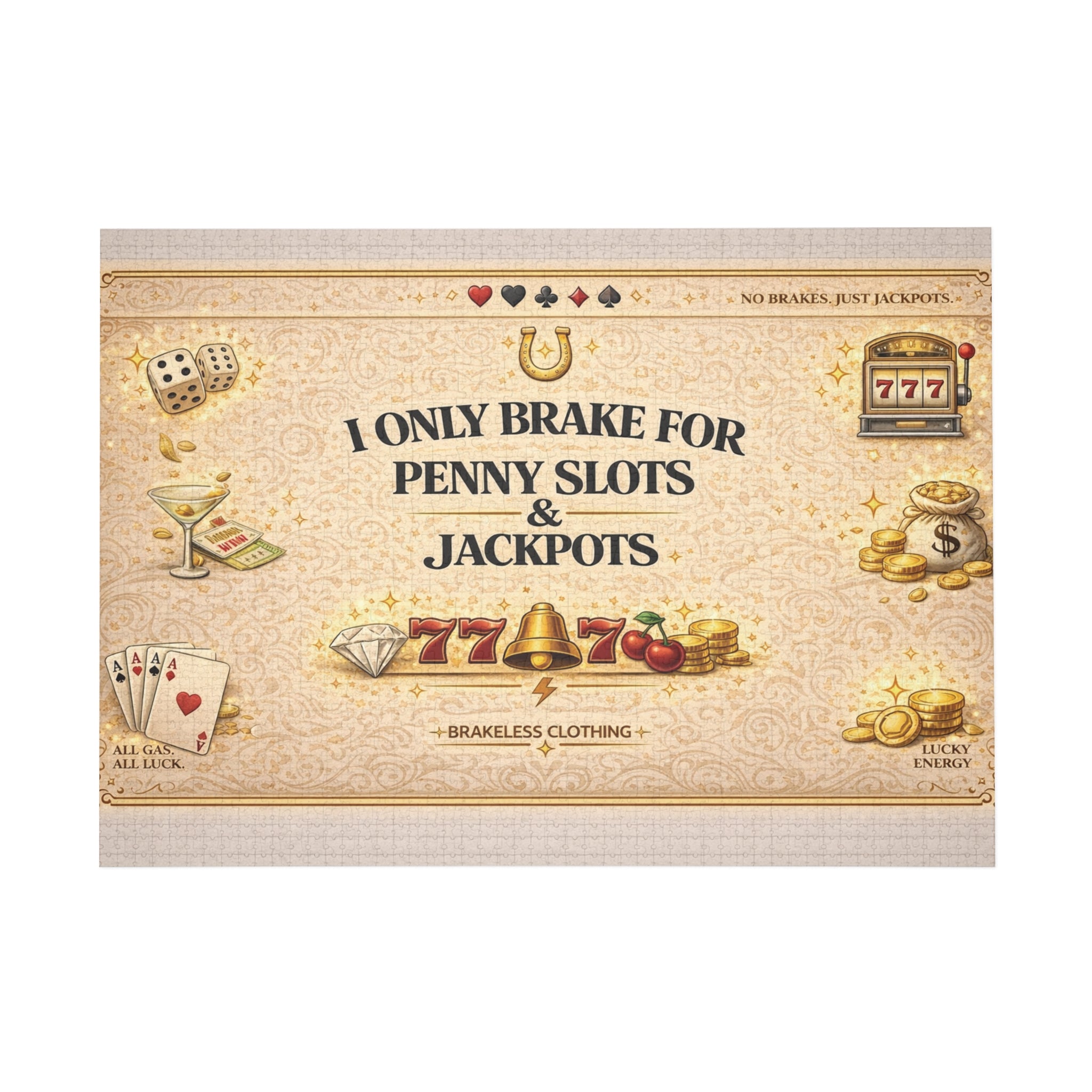 Casino Puzzle — "I Only Brake for Penny Slots & Jackpots" Jigsaw (96–1000 pcs)