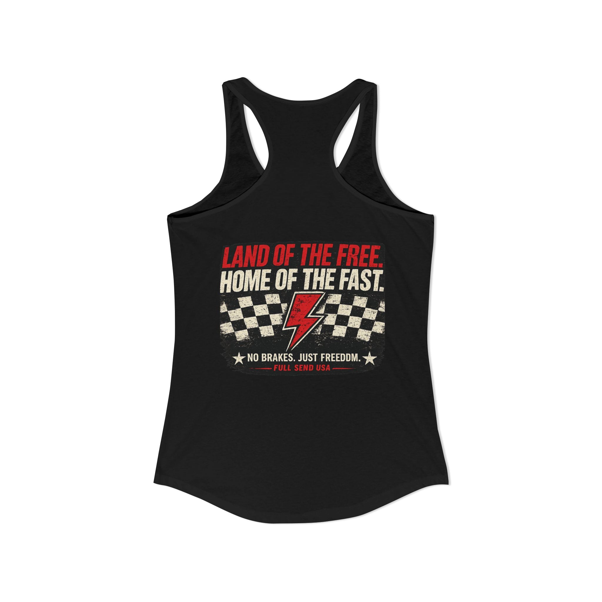 LAND OF THE FREE. HOME OF THE FAST. BRAKELESS Racerback Tank
