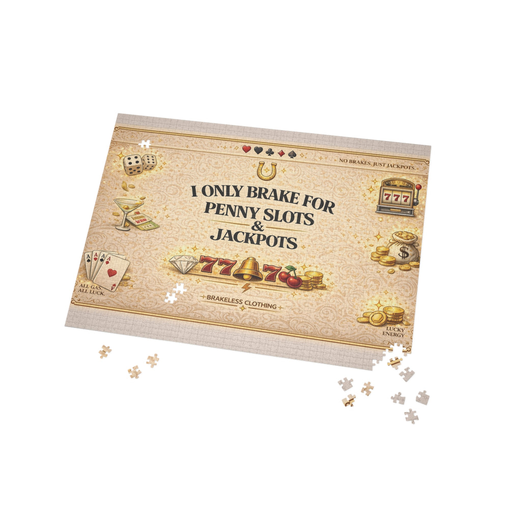 Casino Puzzle — "I Only Brake for Penny Slots & Jackpots" Jigsaw (96–1000 pcs)