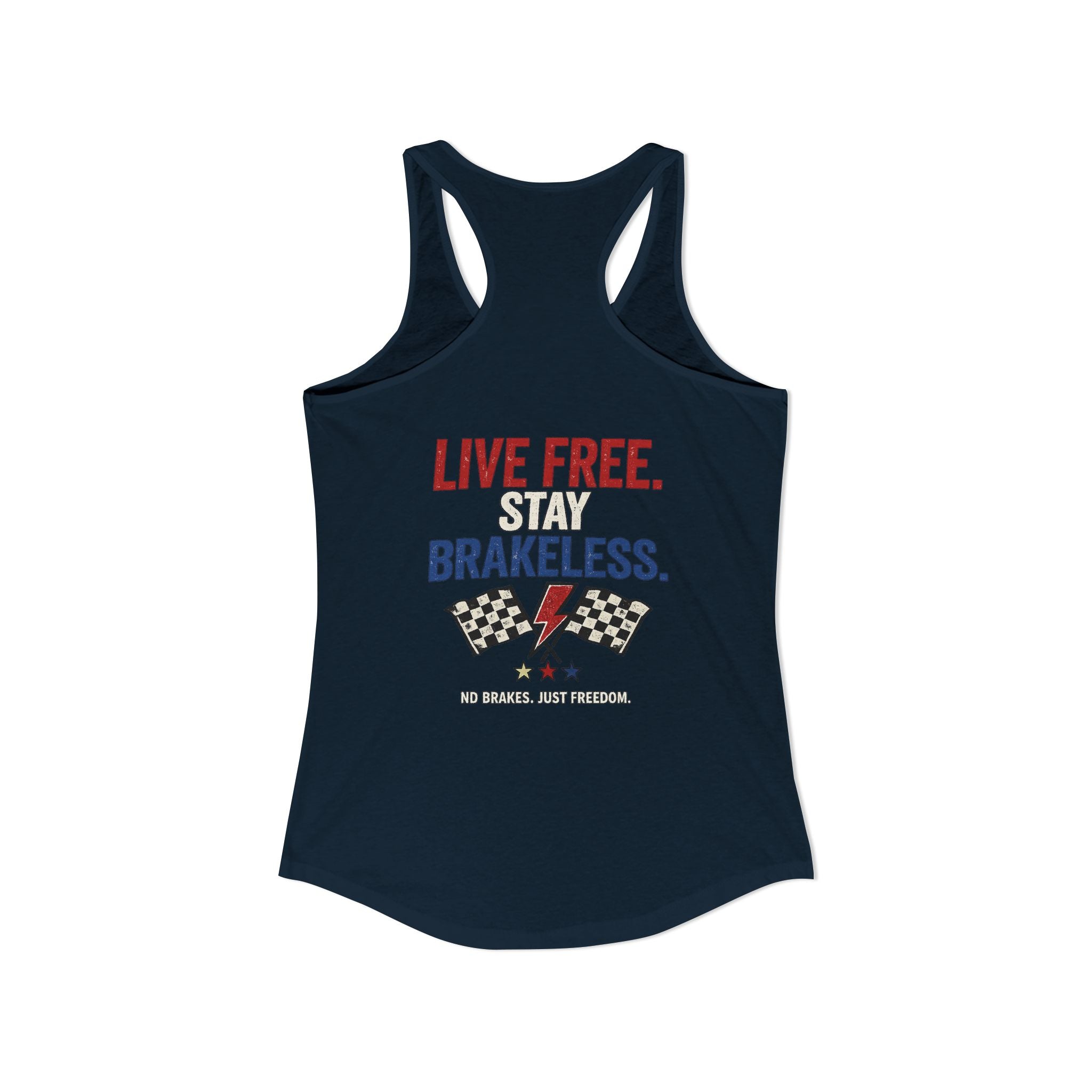 LIVE FREE. STAY BRAKELESS. Racerback Tank Top