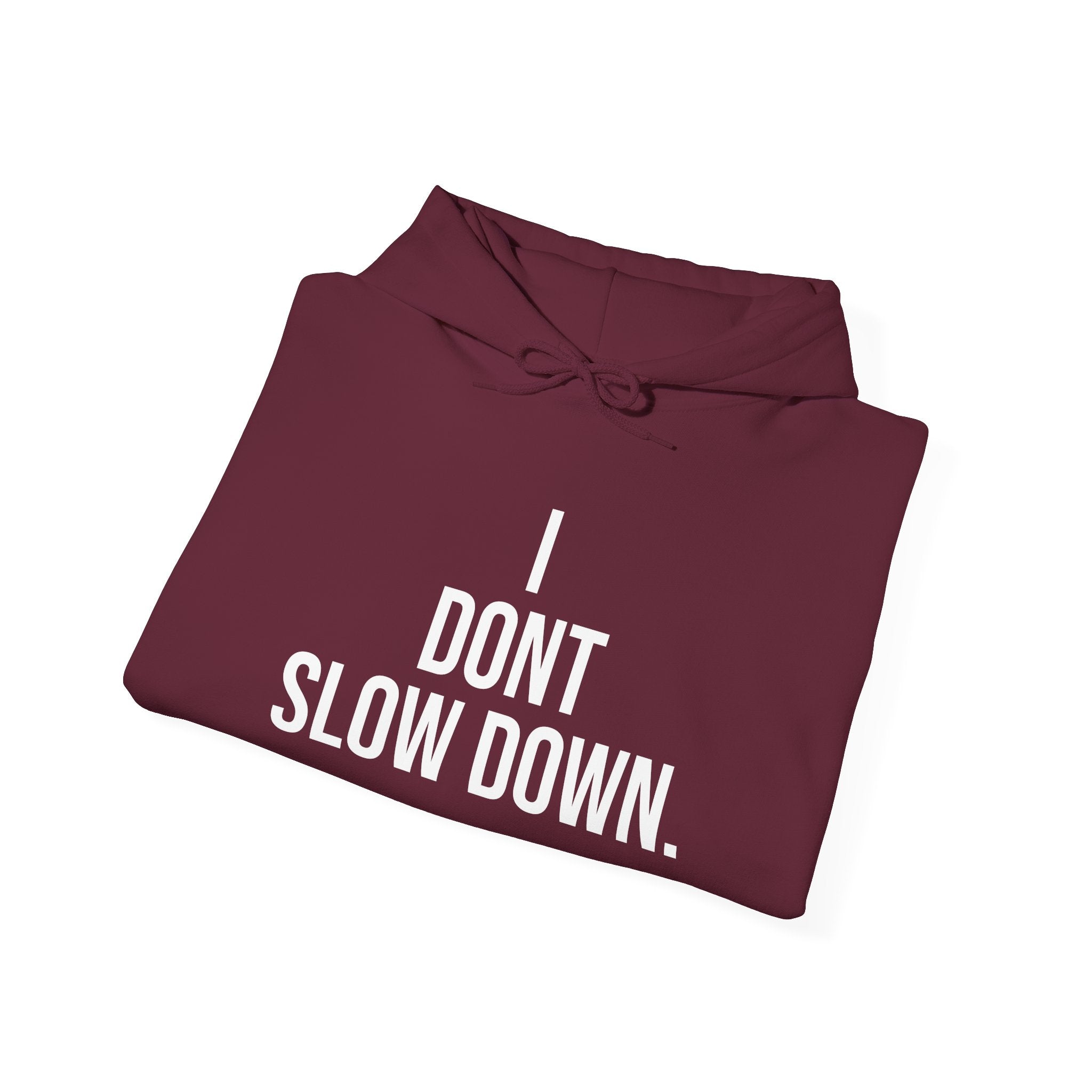 Hoodie — "I DON'T SLOW DOWN" / Full Send No Brakes Graphic Hoodie