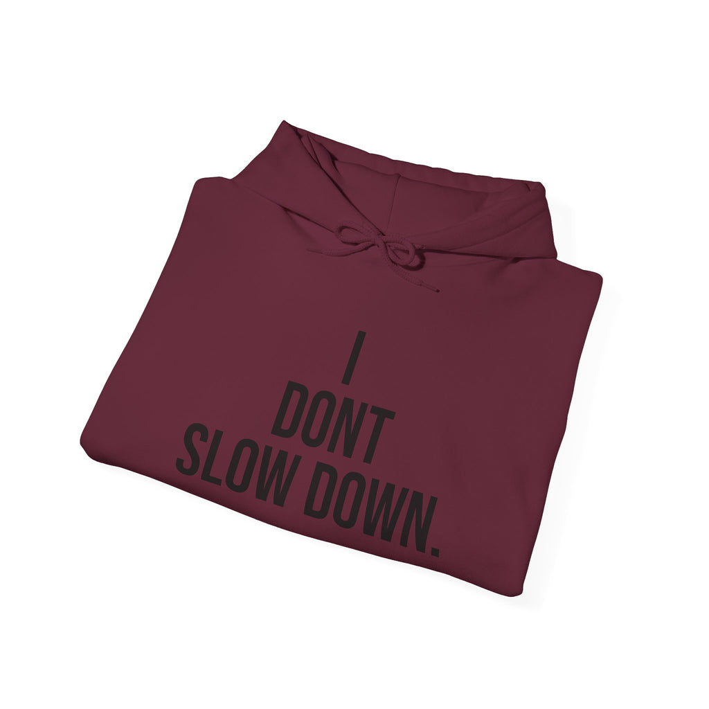 Hoodie — "I DON'T SLOW DOWN" / Full Send No Brakes Graphic Hoodie