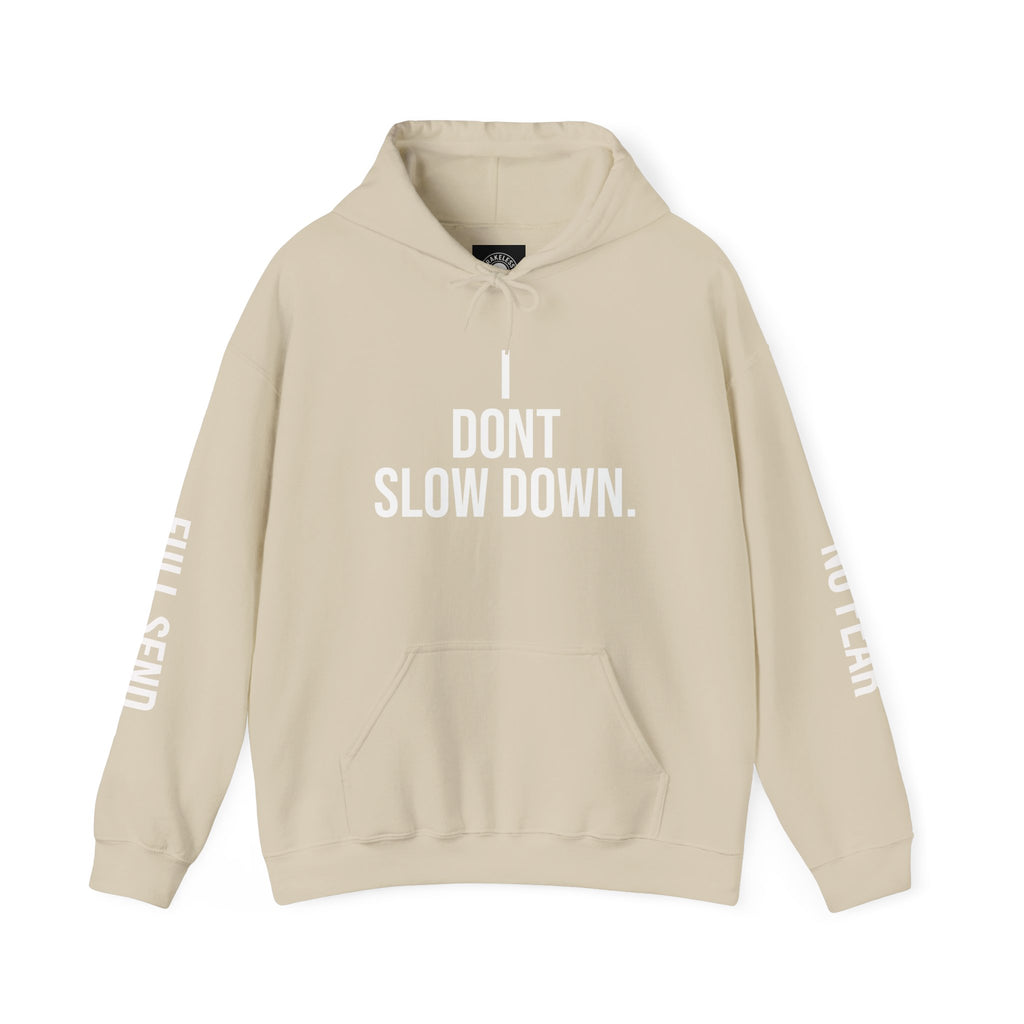 Hoodie — "I DON'T SLOW DOWN" / Full Send No Brakes Graphic Hoodie