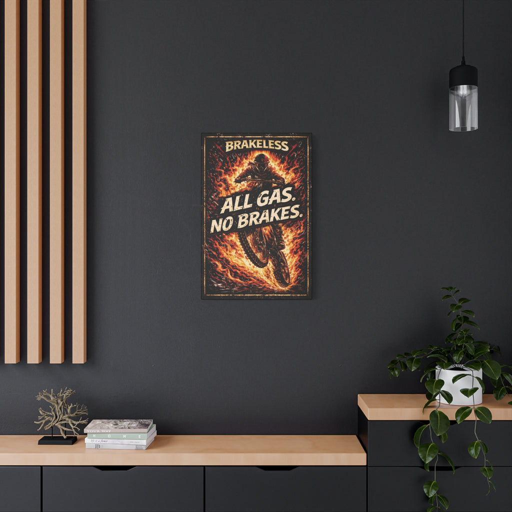 All Gas No Brakes - Canvas Wall Art — Matte Stretched Canvas
