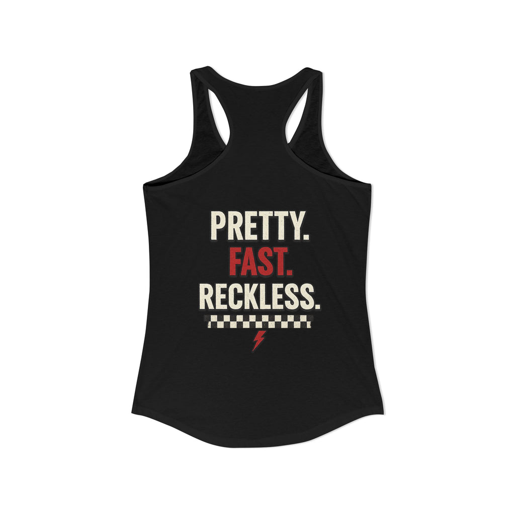 PRETTY. FAST. RECKLESS. - BRAKELESS Racerback Tank Top