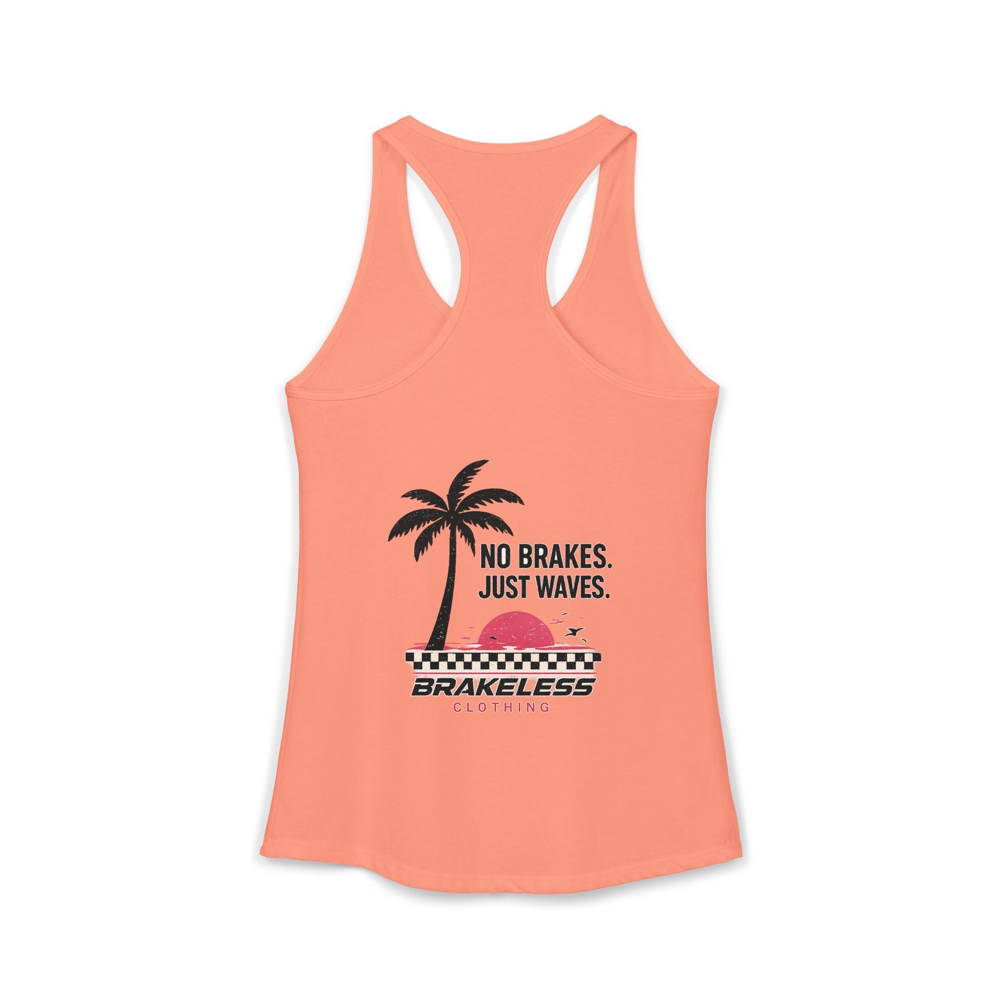 NO BRAKES - JUST WAVES - BRAKELESS Women's Ideal Racerback Tank