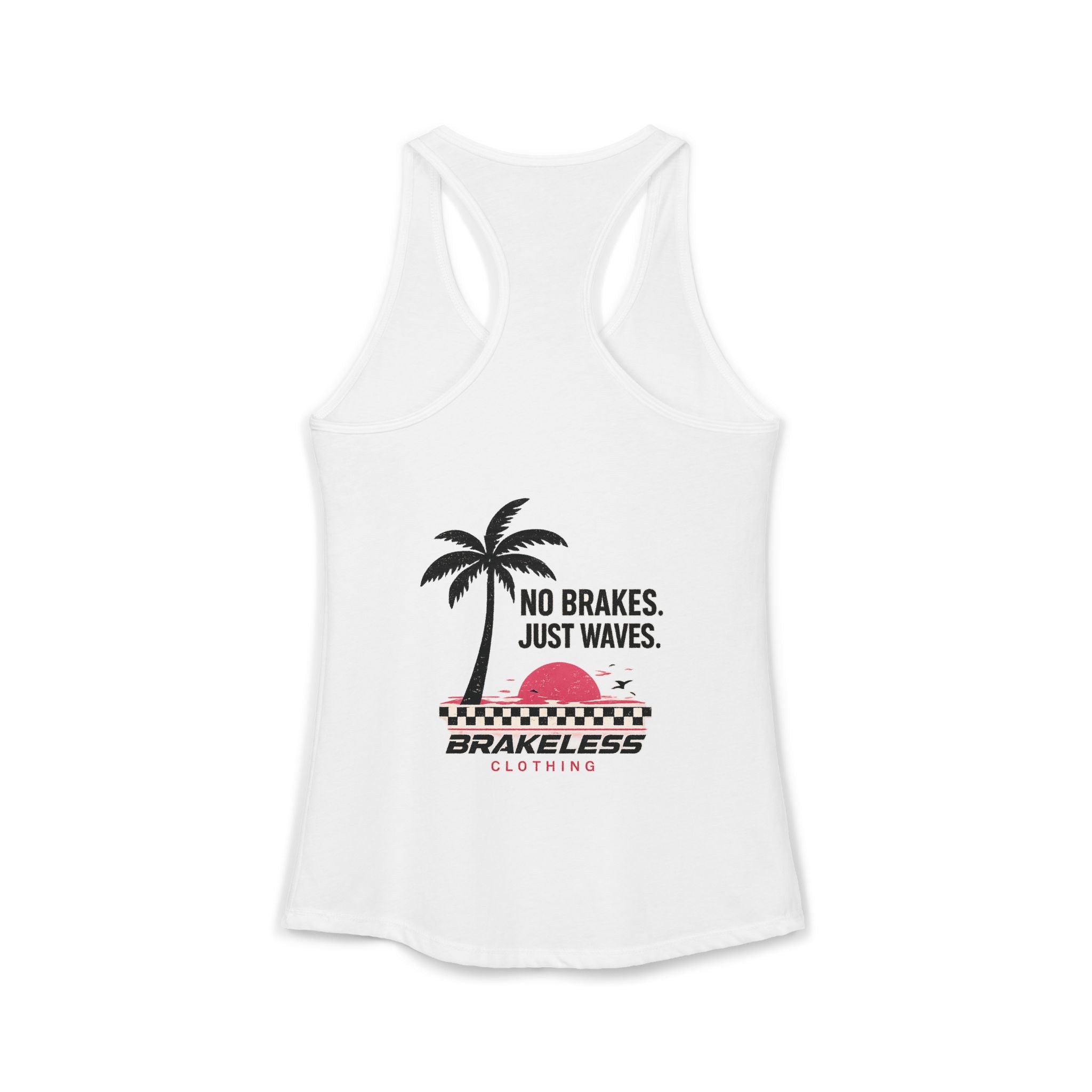 NO BRAKES - JUST WAVES - BRAKELESS Women's Ideal Racerback Tank
