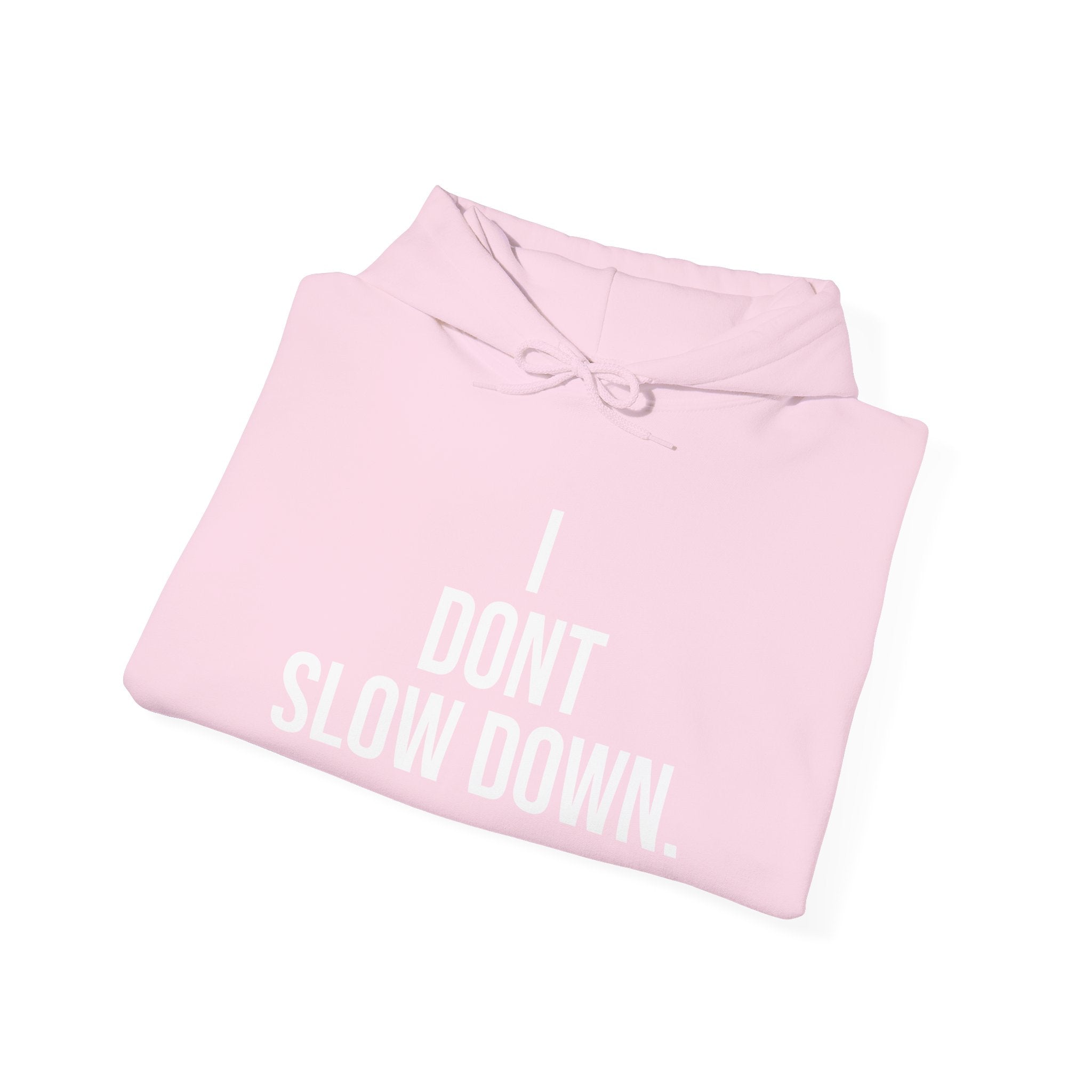 Hoodie — "I DON'T SLOW DOWN" / Full Send No Brakes Graphic Hoodie