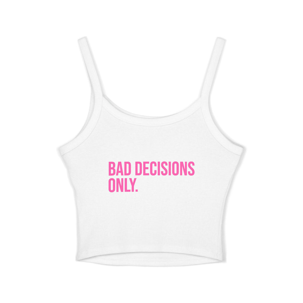 Stay Brakeless Spaghetti Tank Top — BAD DECISIONS CROP TOP