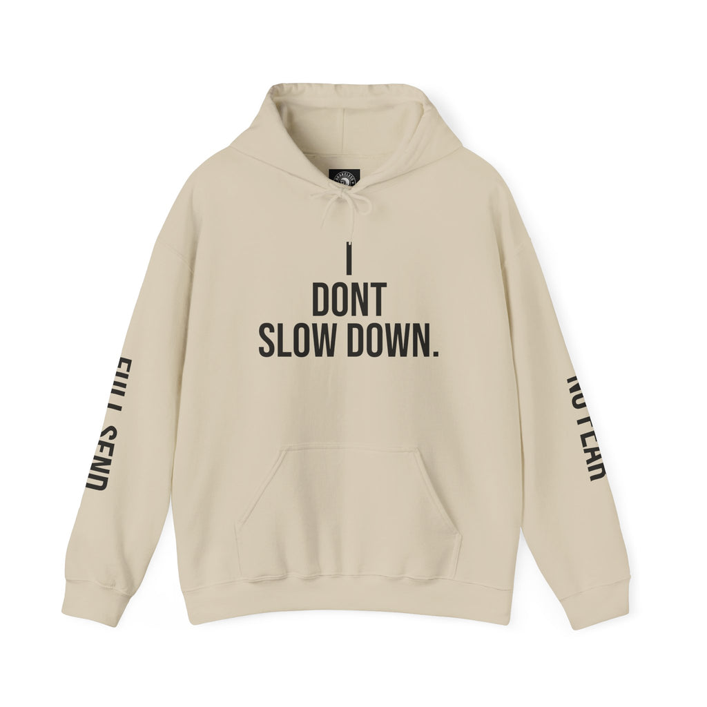 Hoodie — "I DON'T SLOW DOWN" / Full Send No Brakes Graphic Hoodie