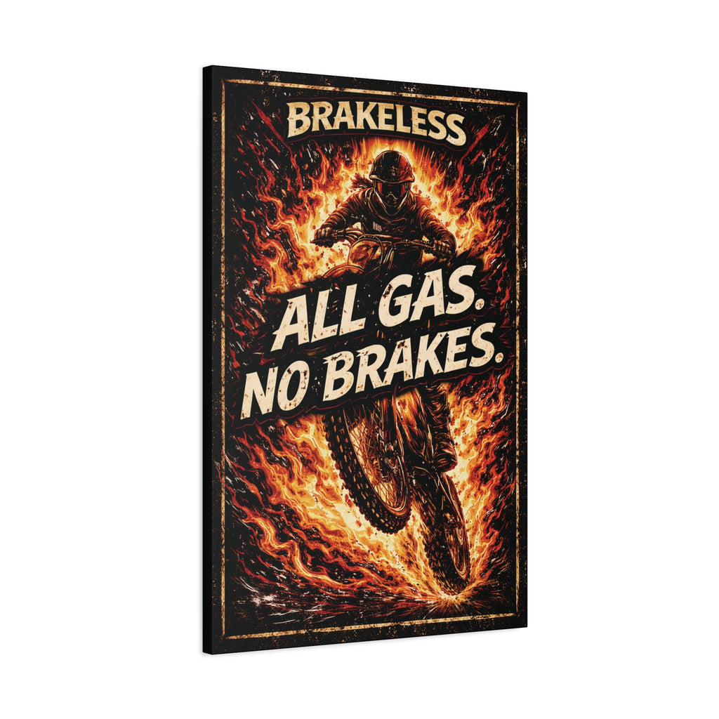 All Gas No Brakes - Canvas Wall Art — Matte Stretched Canvas