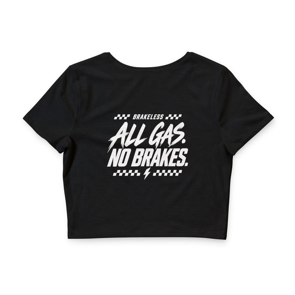 Brakeless "All Gas, No Brakes" Crop Tee