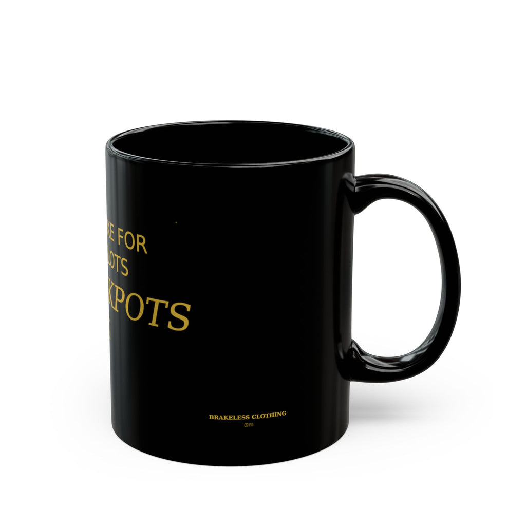 Casino Coffee Mug — "I Only Brake for Penny Slots and Jackpots" Black Ceramic Mug