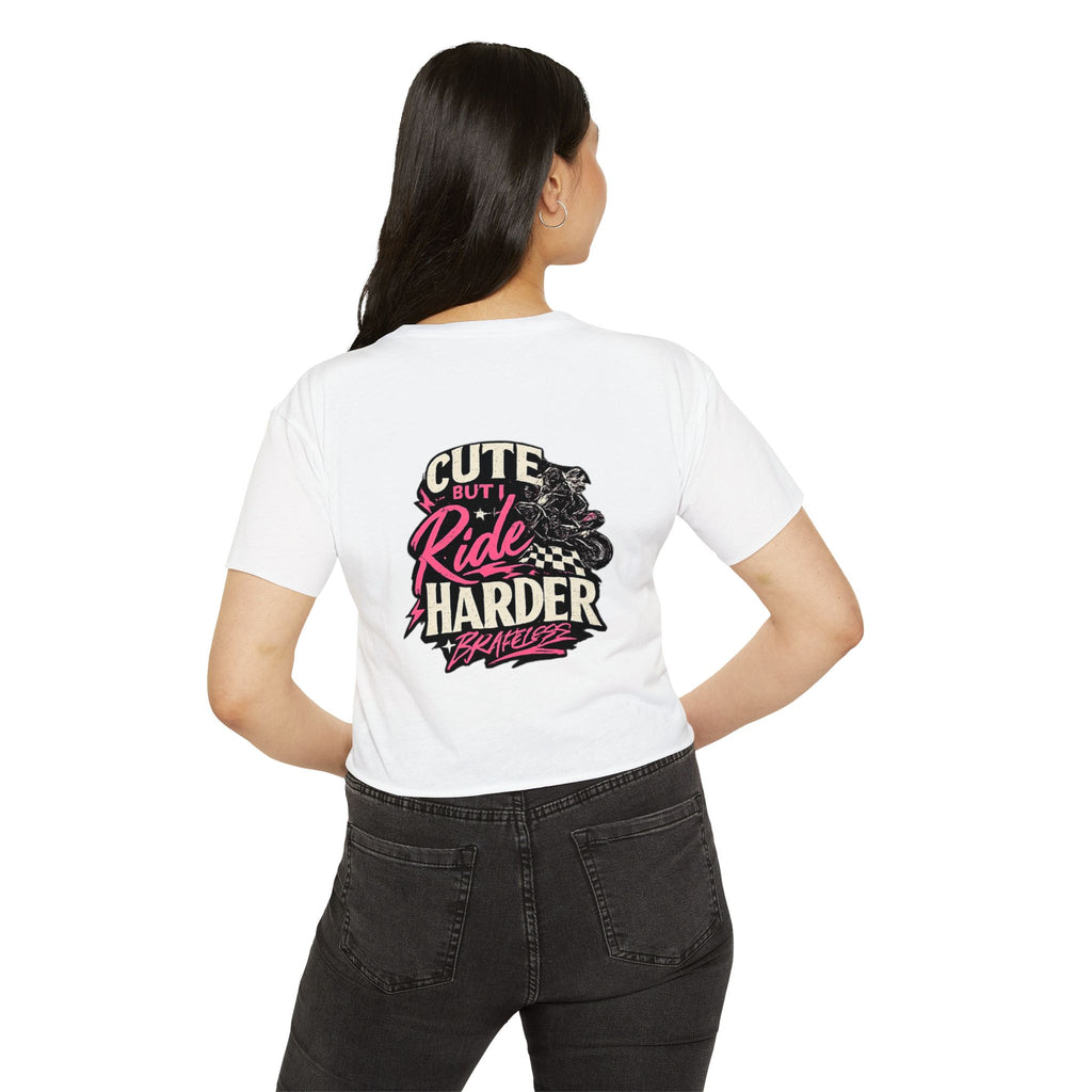 Cute But I Ride Harder Crop Top — 'BraveLess' Women's Festival Tee