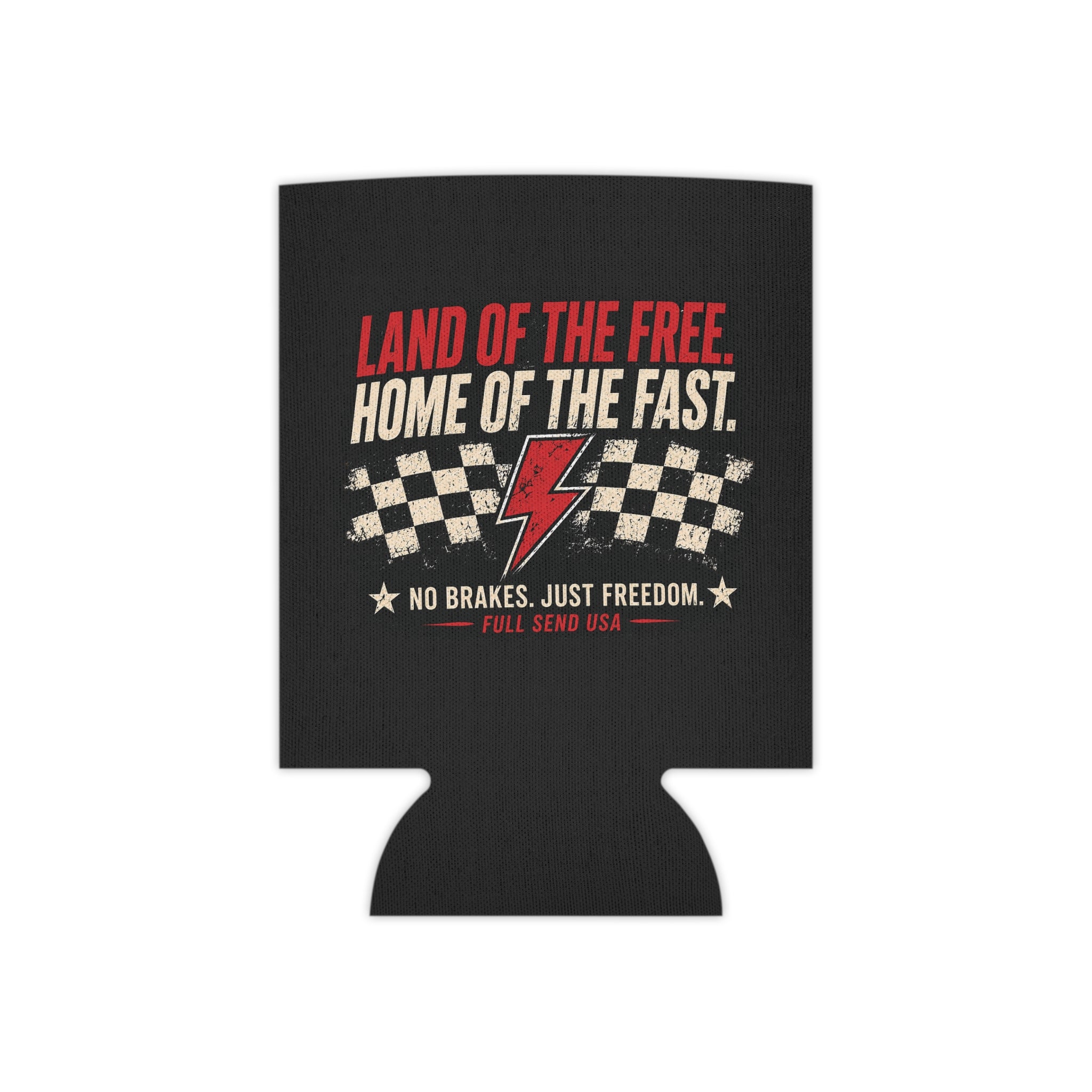 Can Cooler - "Land of the Free, Home of the Fast"  Koozie