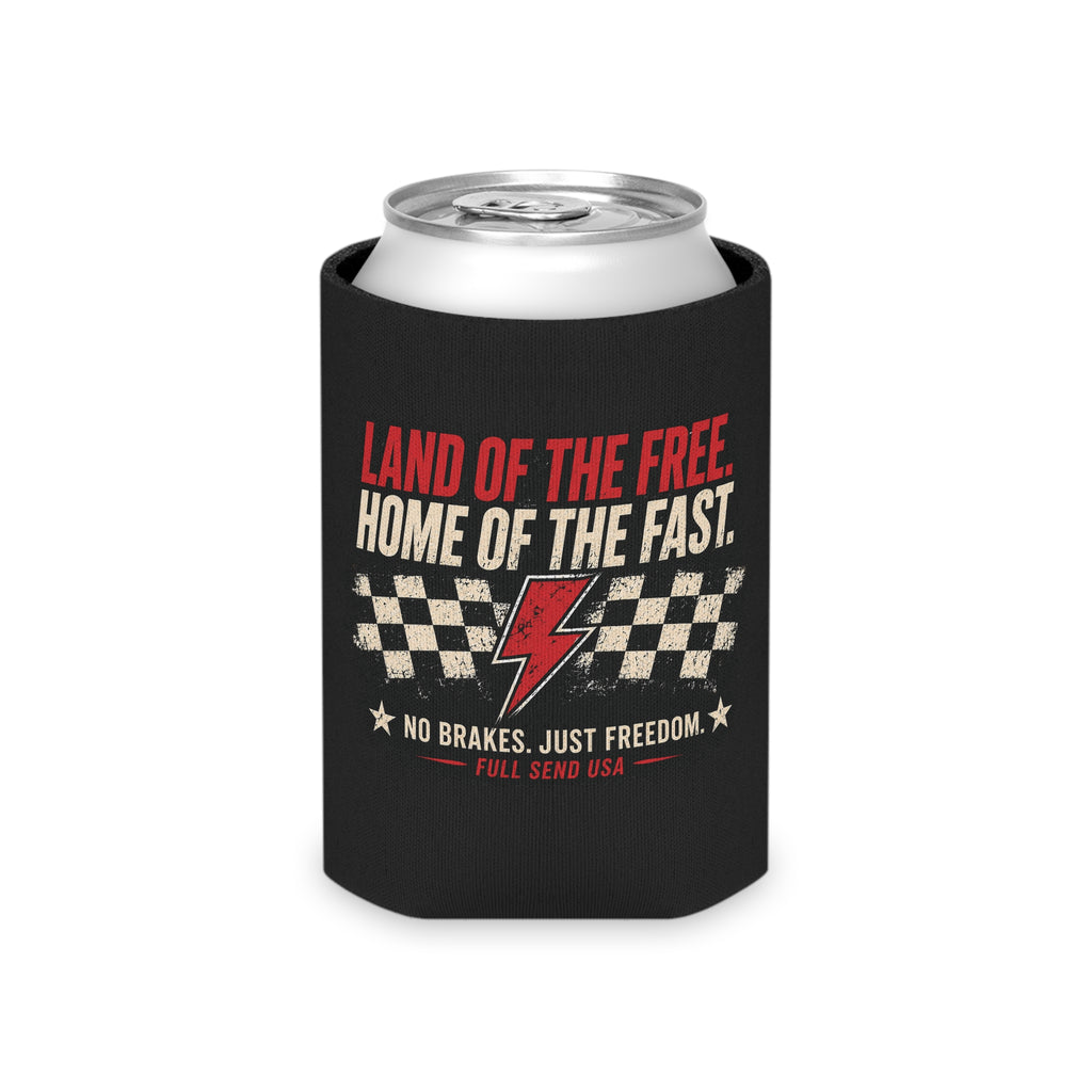 Can Cooler - "Land of the Free, Home of the Fast"  Koozie