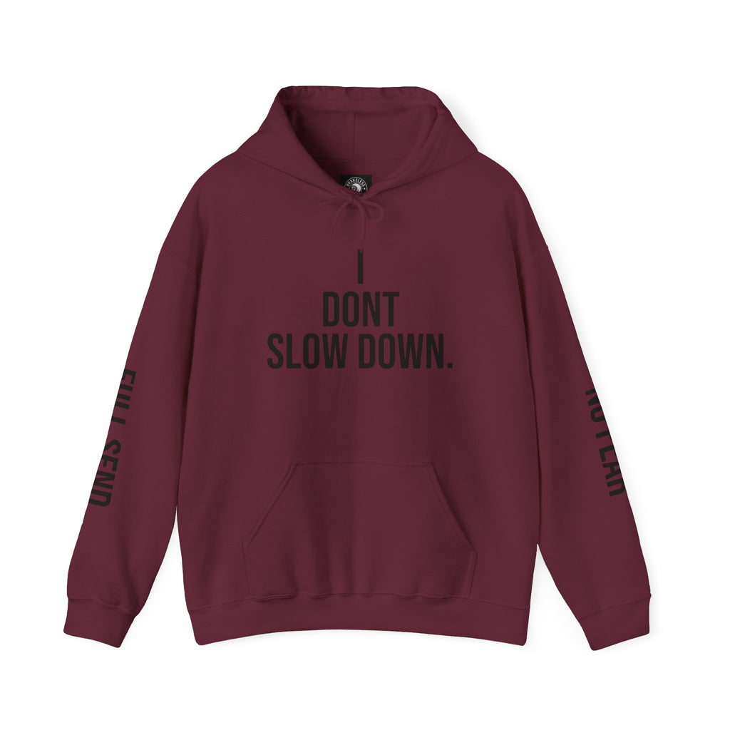 Hoodie — "I DON'T SLOW DOWN" / Full Send No Brakes Graphic Hoodie