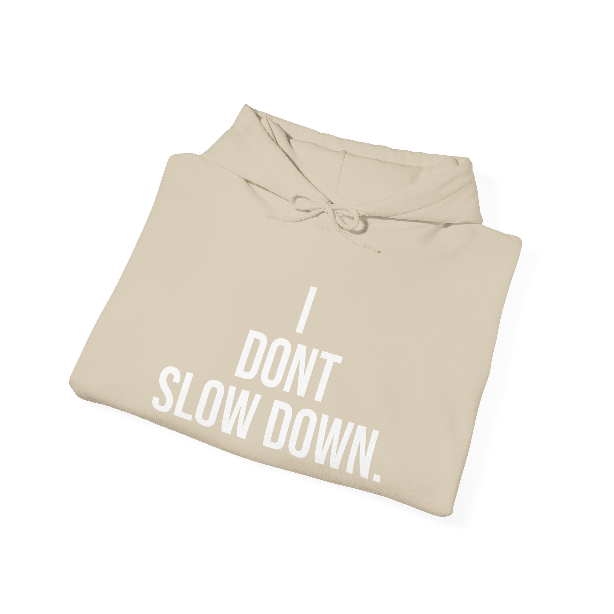 Hoodie — "I DON'T SLOW DOWN" / Full Send No Brakes Graphic Hoodie