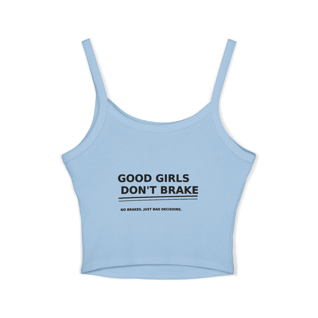 Brklss 'Good Girls Don't Brake' Women's Spaghetti Strap Tank