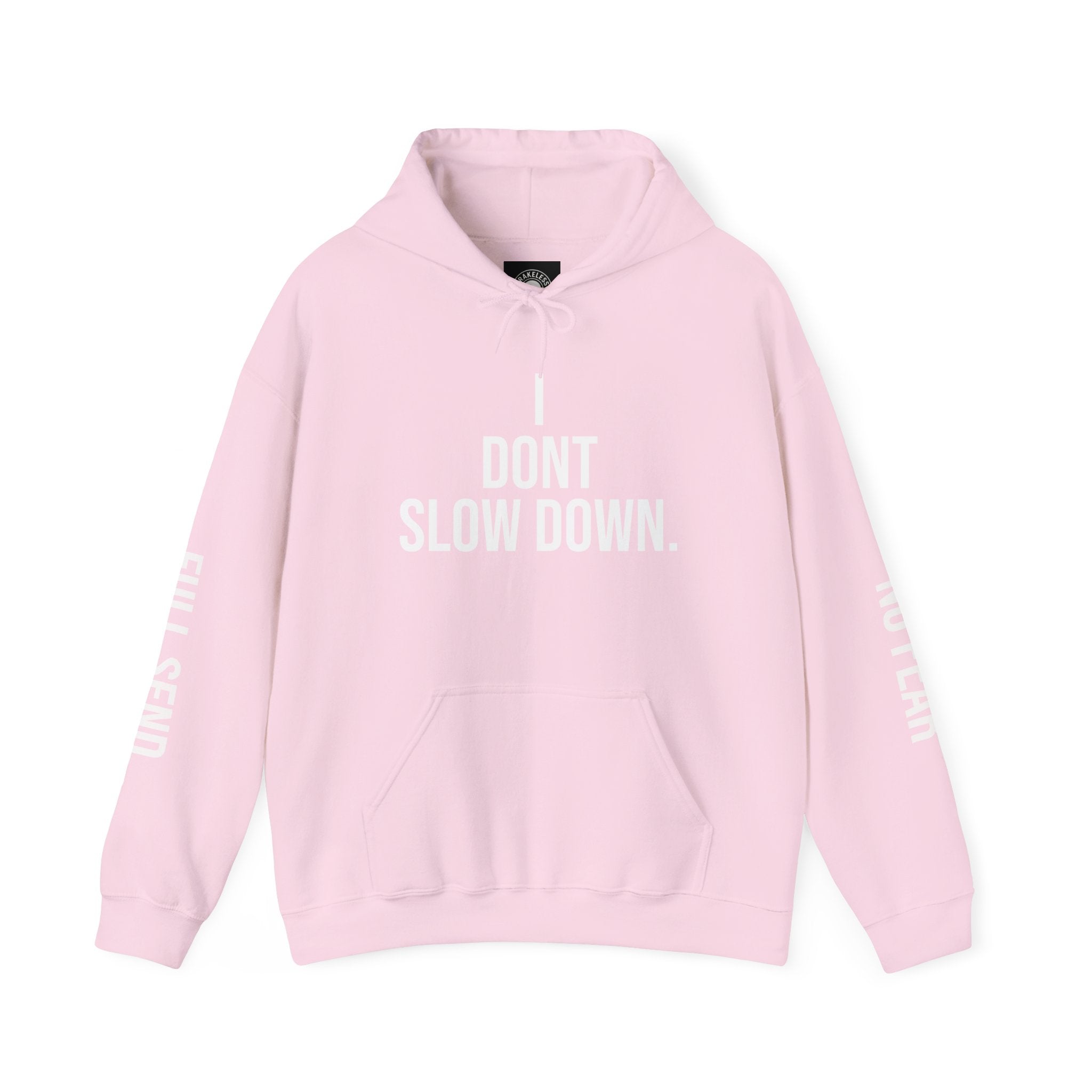 Hoodie — "I DON'T SLOW DOWN" / Full Send No Brakes Graphic Hoodie