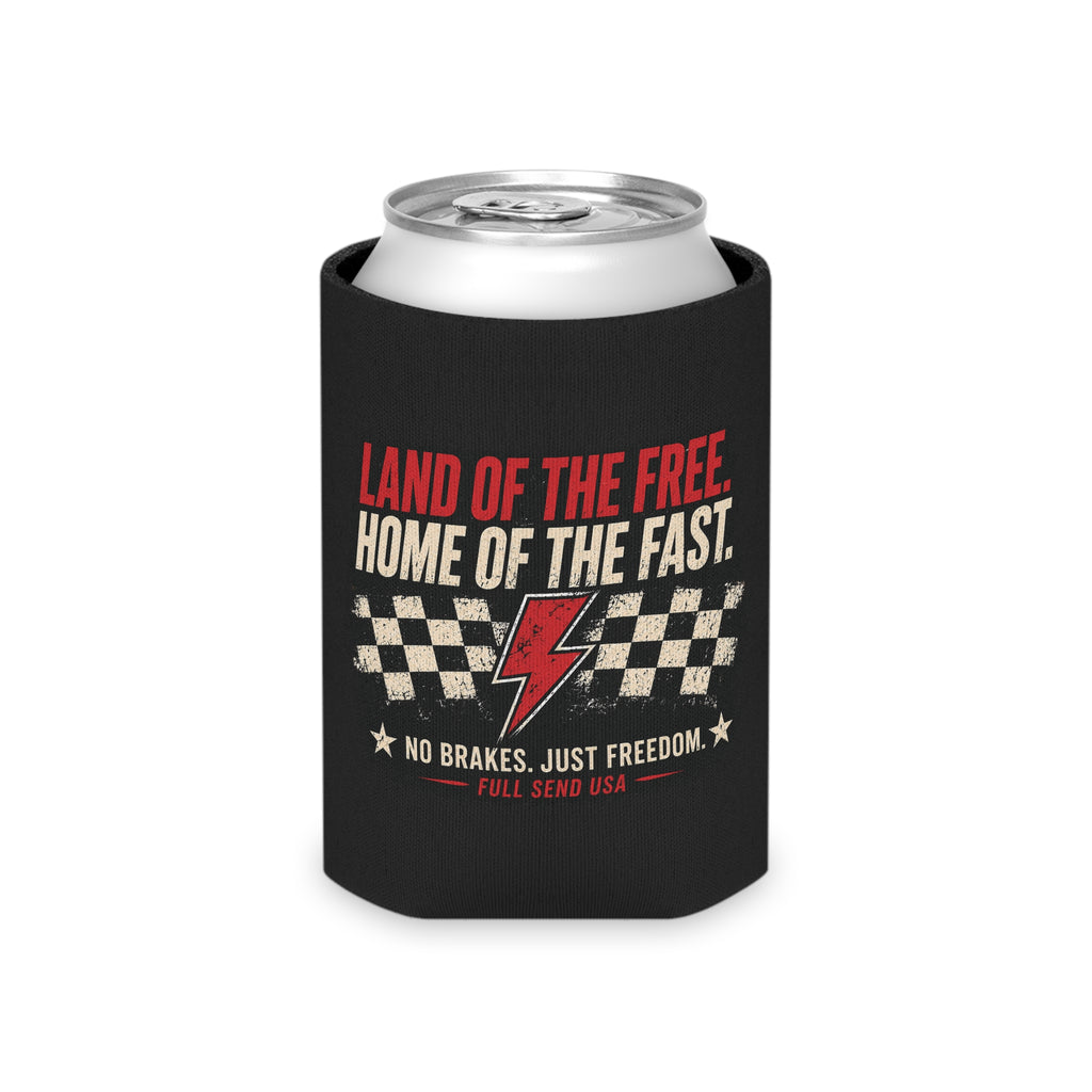 Can Cooler - "Land of the Free, Home of the Fast"  Koozie