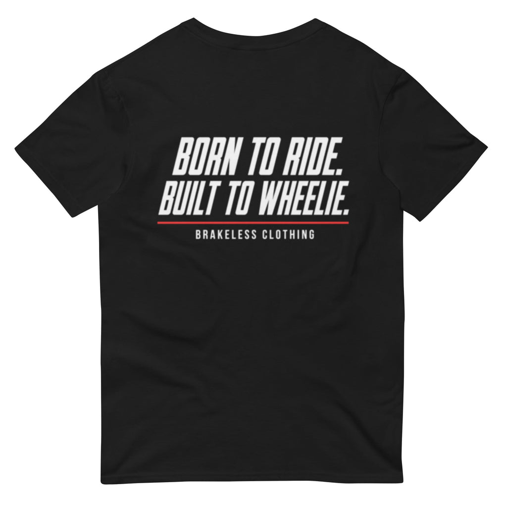 BORN TO RIDE. BUILT TO WHEELIE. - MEN'S Short-Sleeve T-Shirt - BRAKELESS