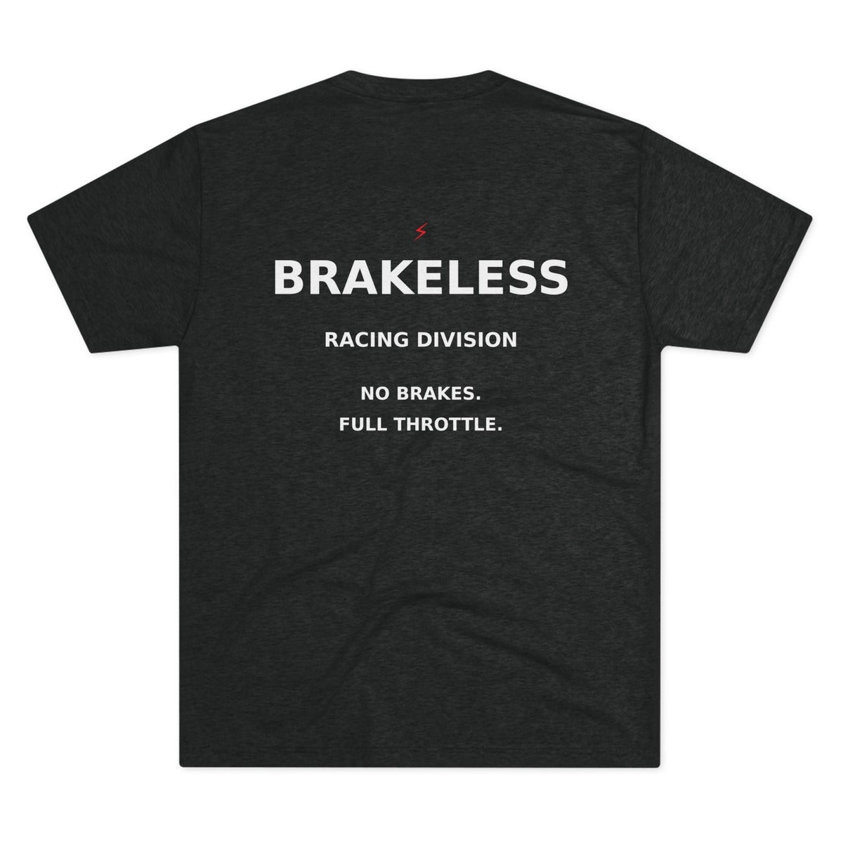 Brakeless Racing Tee — 'No Brakes. Full Throttle.' Graphic Crew Shirt - T-Shirt - BRAKELESS