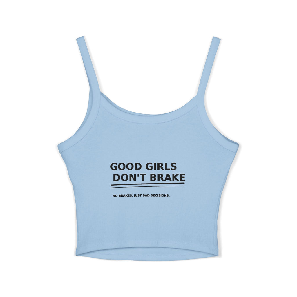 Brklss 'Good Girls Don't Brake' Women's Spaghetti Strap Tank - Tank Top - BRAKELESS
