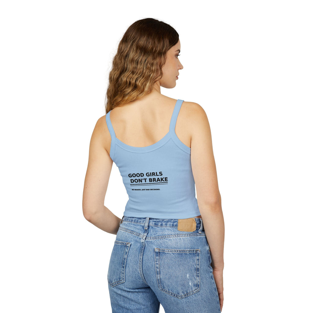 Brklss 'Good Girls Don't Brake' Women's Spaghetti Strap Tank - Tank Top - BRAKELESS