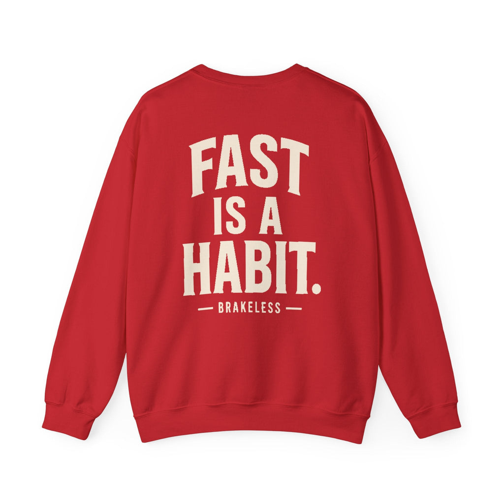 Fast Is A Habit Sweatshirt - Unisex (Mult. Colors) - Sweatshirt - BRAKELESS