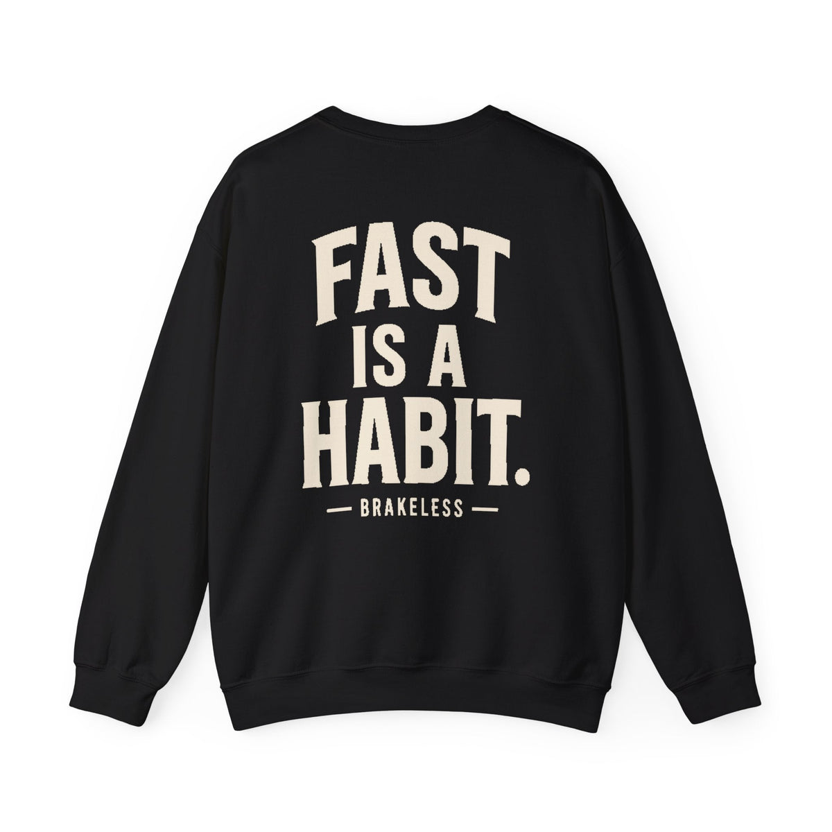 Fast Is A Habit Sweatshirt - Unisex (Mult. Colors) - Sweatshirt - BRAKELESS