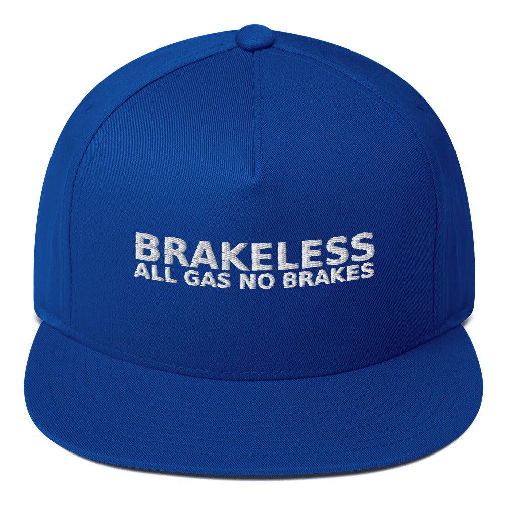 ALL GAS NO BRAKES Flat Bill Cap - BRAKELESS