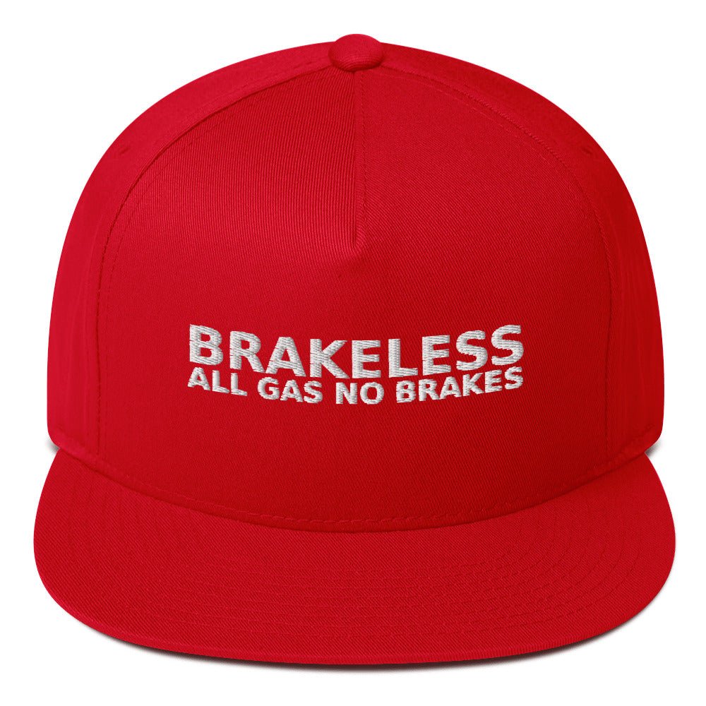 ALL GAS NO BRAKES Flat Bill Cap - BRAKELESS