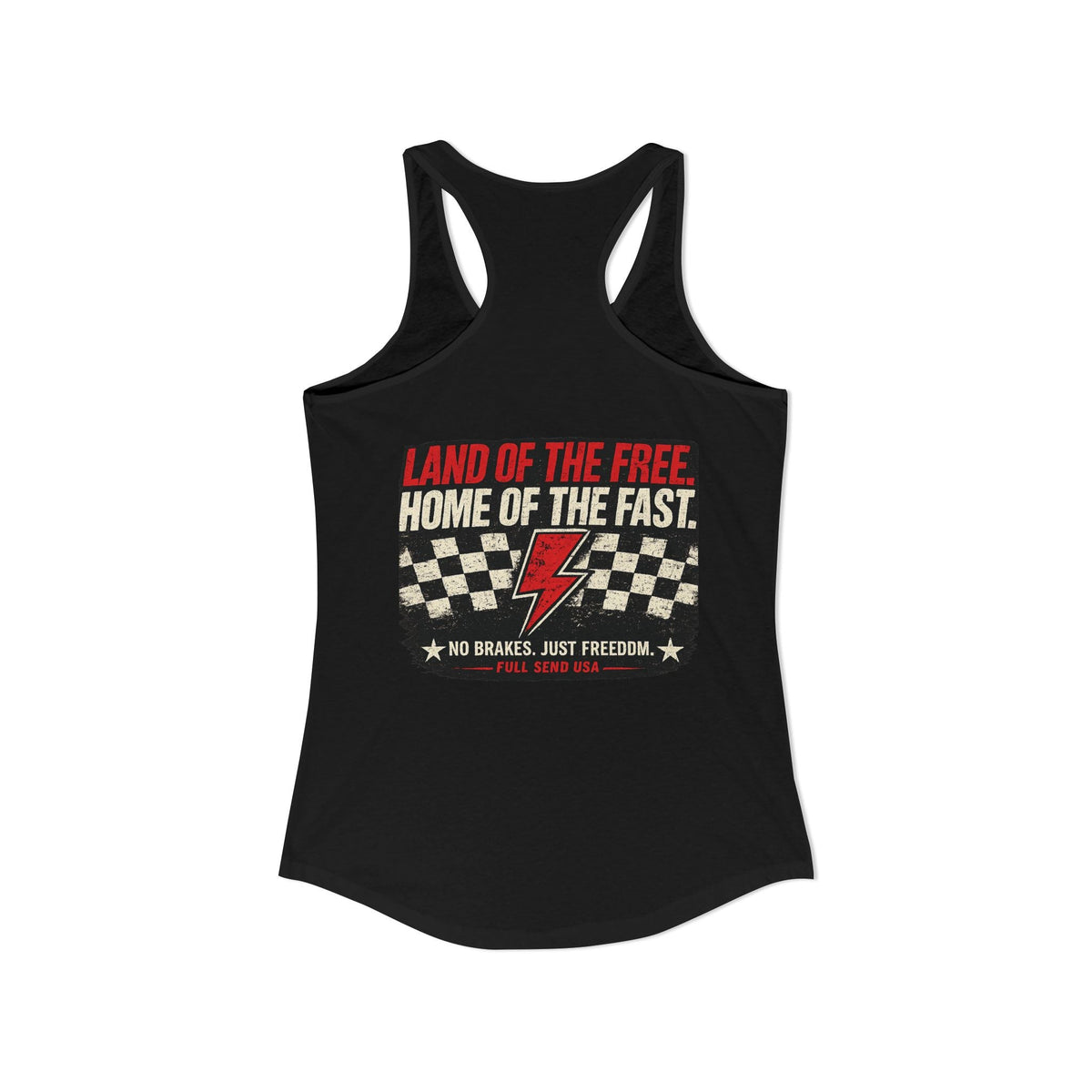 LAND OF THE FREE. HOME OF THE FAST. BRAKELESS Racerback Tank - Tank Top - BRAKELESS