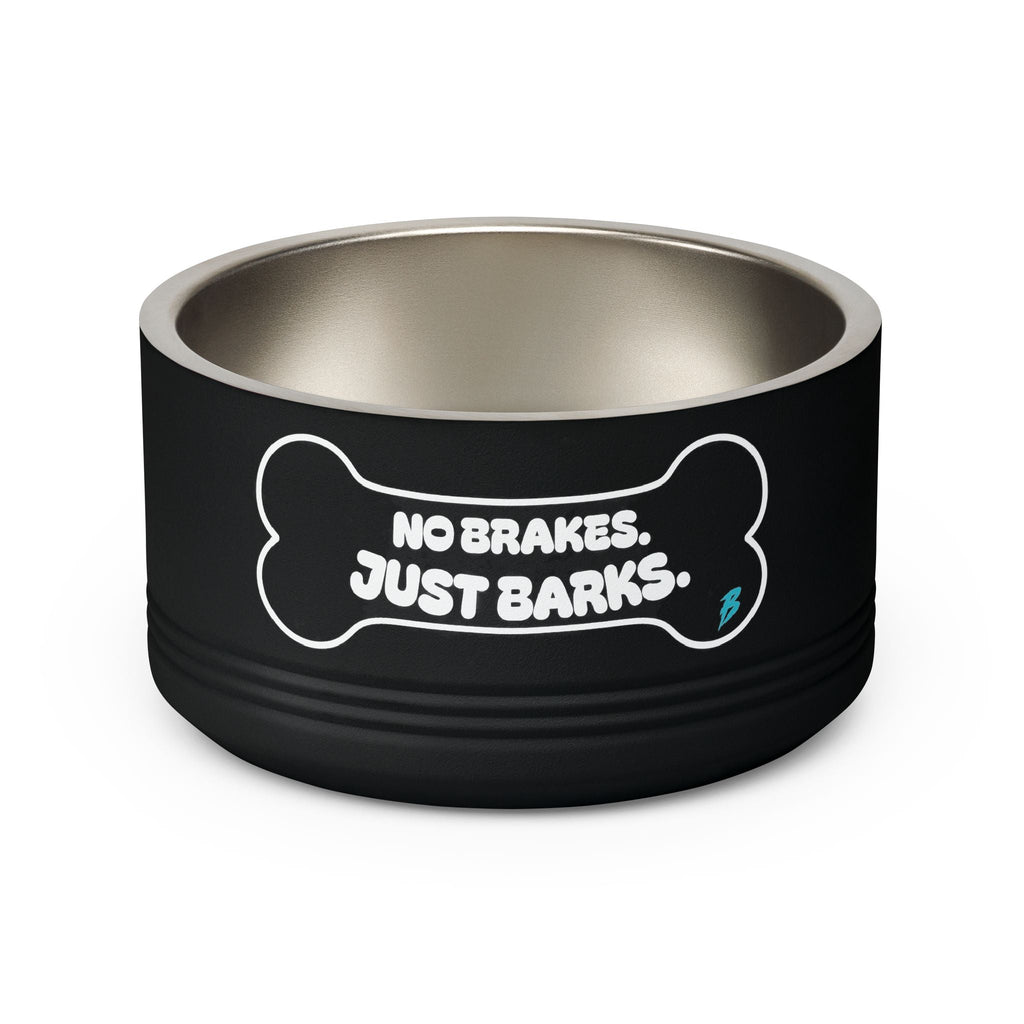No Brakes Just Barks Dog Bowl — 18oz Stainless Pet Feeding Bowl - Pets - BRAKELESS