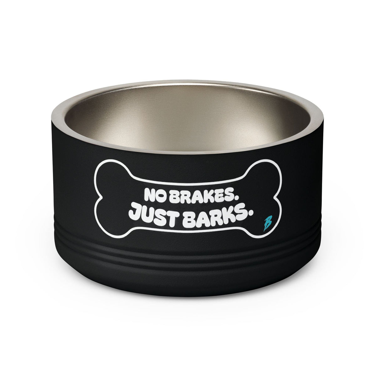 No Brakes Just Barks Dog Bowl — 18oz Stainless Pet Feeding Bowl - Pets - BRAKELESS