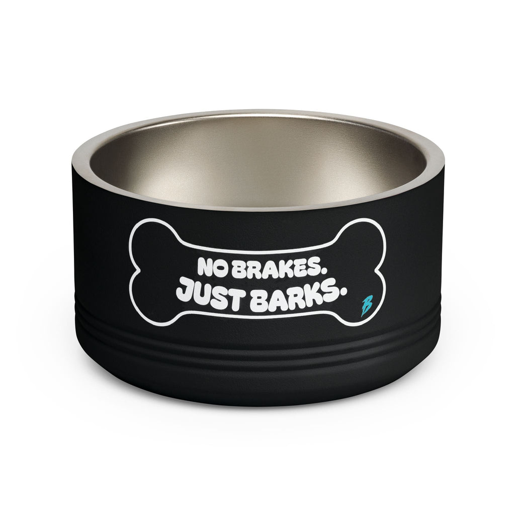 No Brakes Just Barks Dog Bowl — 18oz Stainless Pet Feeding Bowl - Pets - BRAKELESS