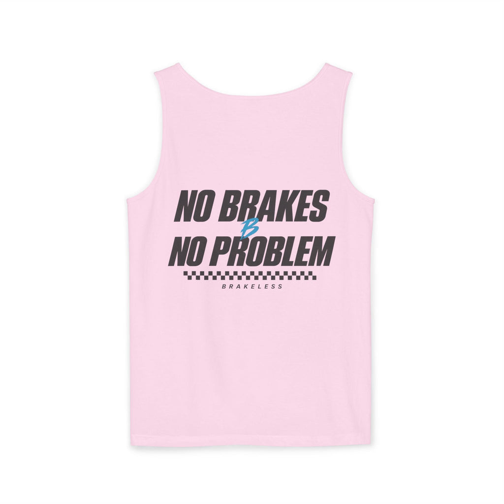 No Brakes No Problem Tank Top - Unisex (Mult. Colors) - Tank Top - BRAKELESS