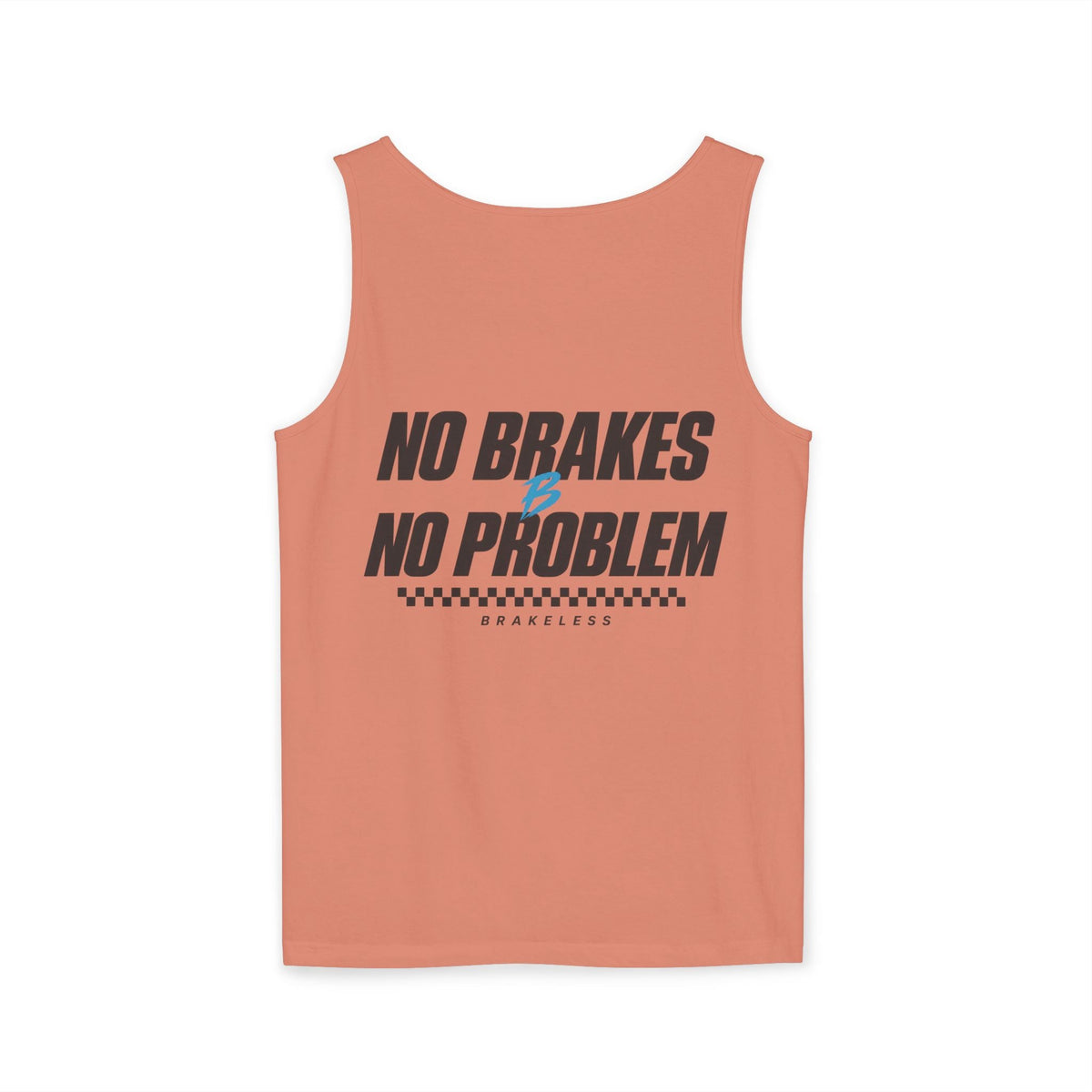 No Brakes No Problem Tank Top - Unisex (Mult. Colors) - Tank Top - BRAKELESS